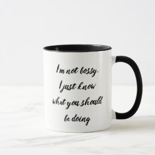 Mug Pas Bossy Sachez ce que vous devriez faire Citatio