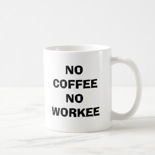 MUG PAS DE CAFÉ PAS DE TRAVAIL