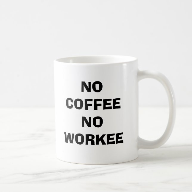 MUG PAS DE CAFÉ PAS DE TRAVAIL (Droite)