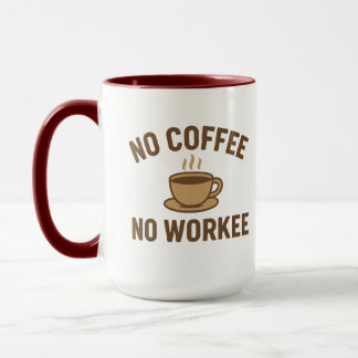 Mug Pas de café Pas de travail - Drôle conception de l