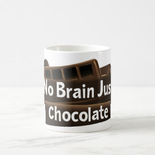 Mug Pas de cerveau juste Chocolat Drôle Slogan