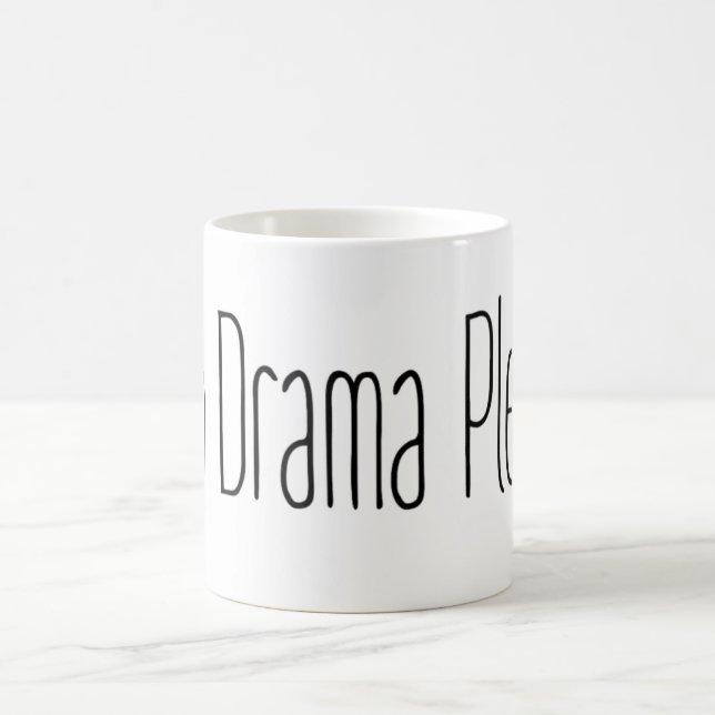 Mug Pas de drame, s'il vous plaît (Centre)