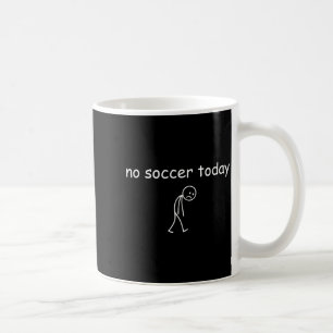 Mug Pas de football aujourd'hui, conception amusante d