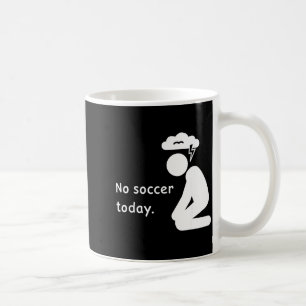 Mug Pas de football aujourd'hui Joueur de football Jou