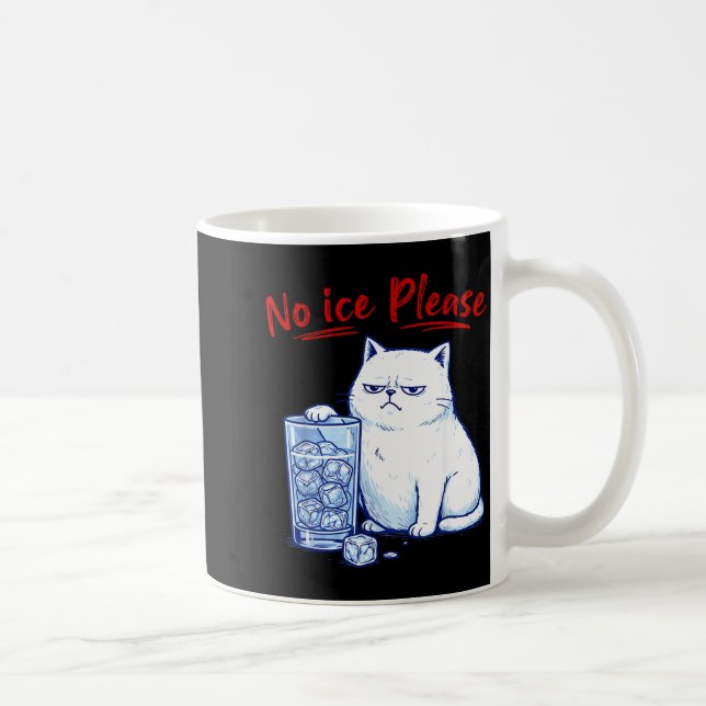 Mug Pas de glace s'il vous plaît chat drôle contre la  (Droite)