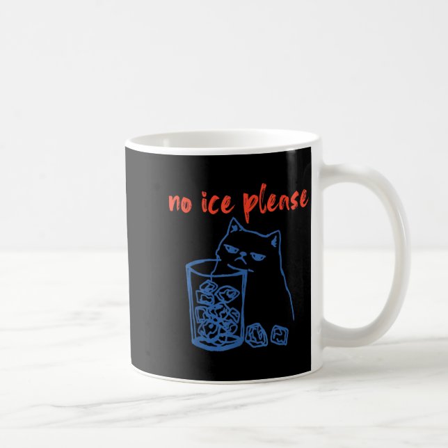 Mug Pas de glace s'il vous plaît mème de chat drôle ho (Droite)