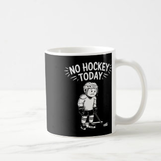 Mug Pas de hockey aujourd'hui Bâton Drôle de joueur de