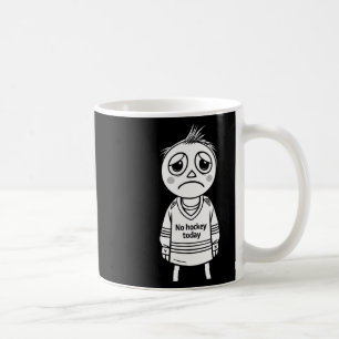 Mug Pas de hockey aujourd'hui Cadeau drôle pour les fa