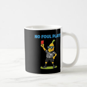 Mug Pas de jeu déloyal drôle Bynana arbitre de footbal