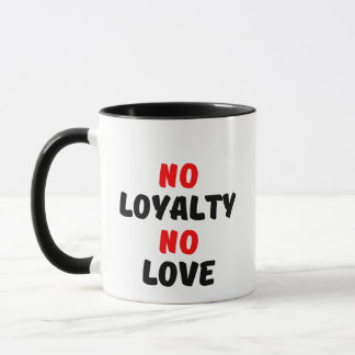 MUG PAS DE LOYAUTÉ PAS D'AMOUR