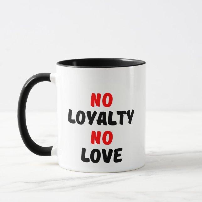 MUG PAS DE LOYAUTÉ PAS D'AMOUR (Gauche)