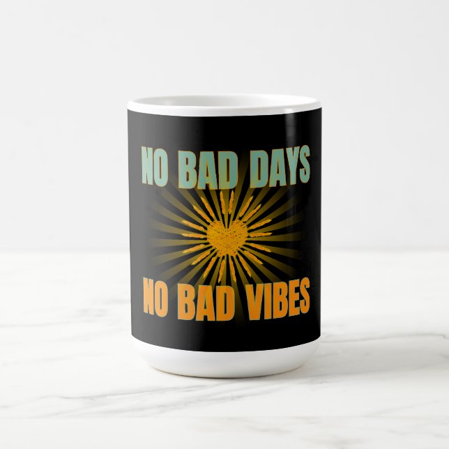 MUG PAS DE MAUVAIS JOUR PAS DE MAUVAIS VIBES CITATIONS (Centre)