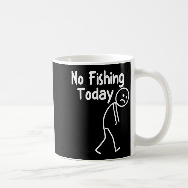 Mug Pas de pêche aujourd'hui Funny Sad Stick Man Angli (Droite)