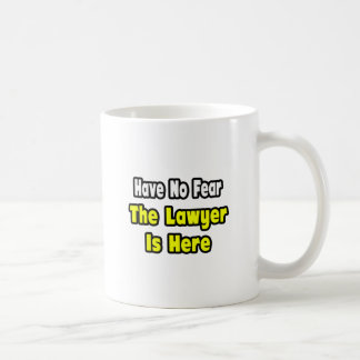 Mug Pas De Peur, L'Avocat Est Là