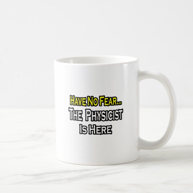 Mug Pas de peur...Physicien (Droite)