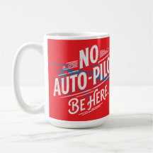 Pas de pilote automatique. Soyez ici.