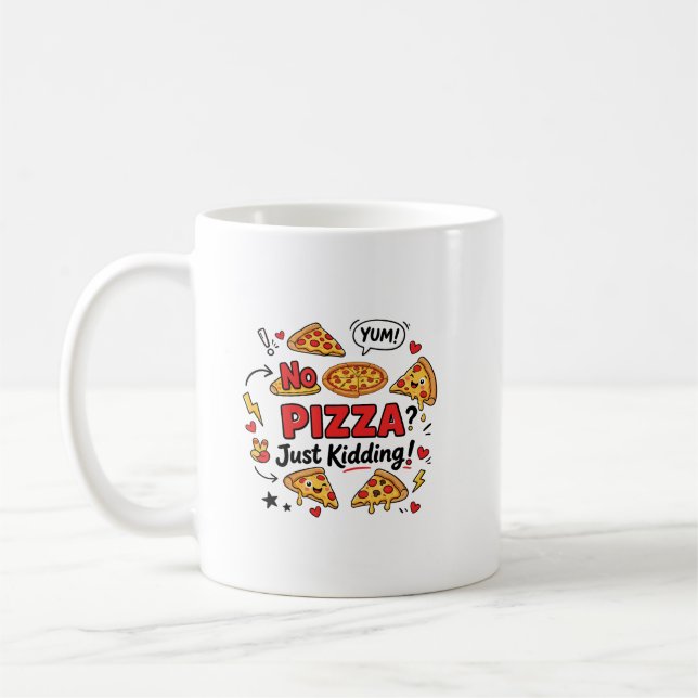 Mug Pas de pizza ? Juste une blague ! (Gauche)