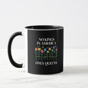 Mug Pas de rois en Amérique seulement des reines drôle