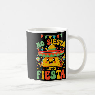 Mug Pas de sieste, faisons la fête, Cinco De Mayo, fêt