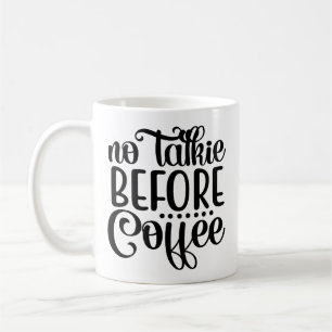 Mug Pas De Talkie Avant Le Café.
