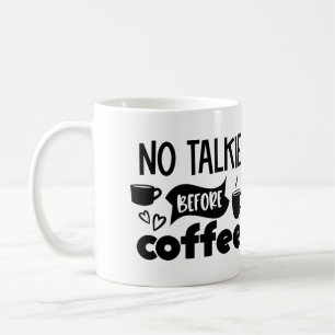 Mug Pas de talkie avant le café