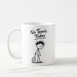 Mug Pas de tennis aujourd'hui Funny Sad Stick Figure R