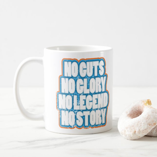 Mug Pas de tripes, pas de gloire, pas de légende, pas  (Avec donut)