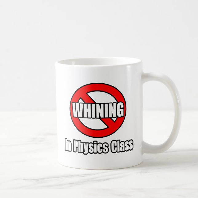 Mug Pas De Whining En Classe Physique (Droite)