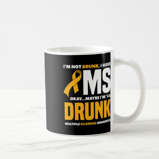 Mug Pas ivre J'Ai Mme Fun Multiple Sclerosis (Droite)