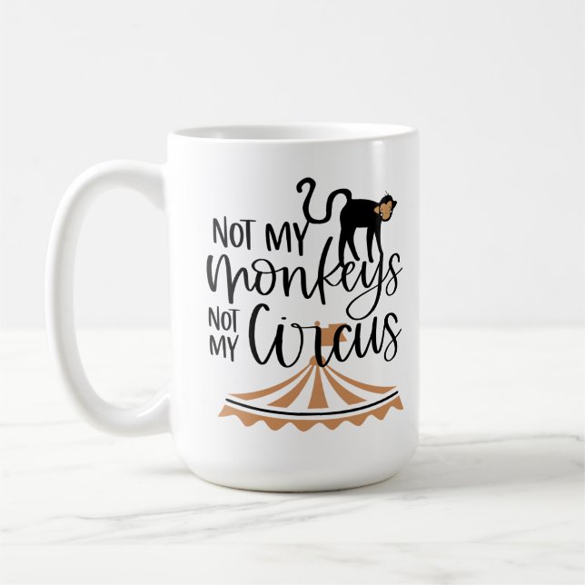 Mug Pas mes singes, pas mon cirque (Gauche)