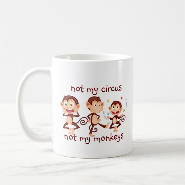 Mug Pas mes singes Pas mon Cirque Citation Inspirante (Gauche)