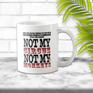 Mug Pas mon cirque, pas mes singes
