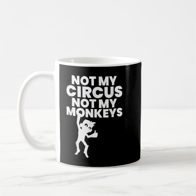 Mug Pas Mon Cirque Pas Mes Singes Copier (Gauche)