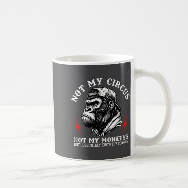 Mug Pas Mon Cirque Pas Mes Singes Je Connais Tous Les  (Droite)