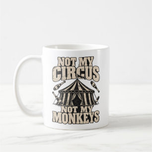 Mug Pas mon cirque pas mes singes Limite