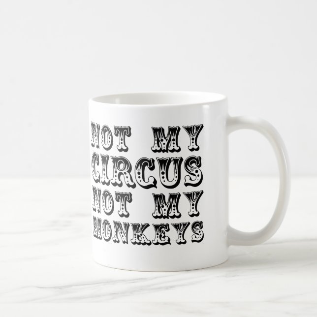 Mug Pas mon cirque, pas mes singes — noir (Droite)