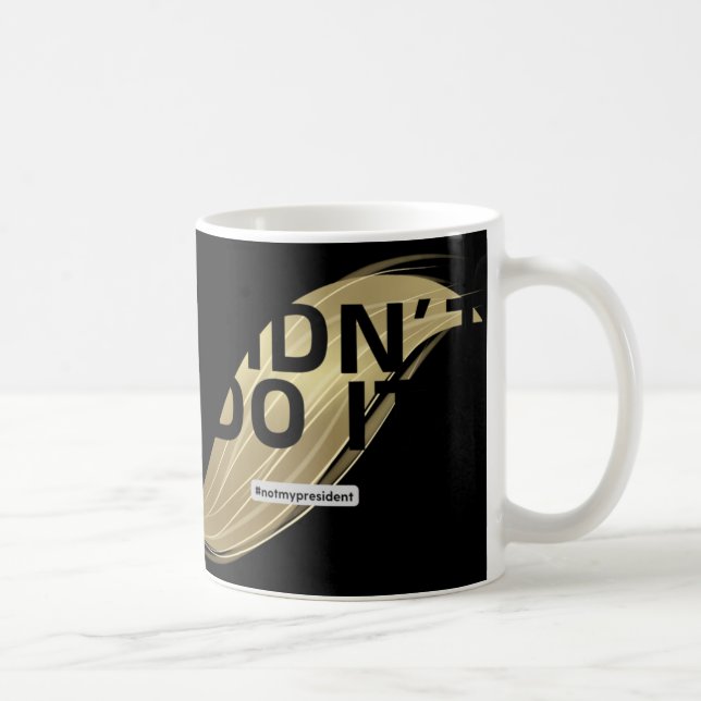 Mug Pas mon président ! Je n'ai pas voté pour lui. (Droite)