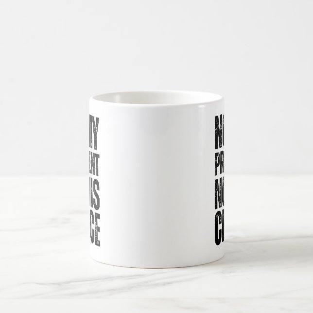 Mug Pas mon président, pas son choix - Anti Trump  (Centre)