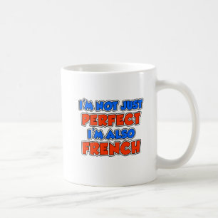 Mug Pas seulement la boue française parfaite