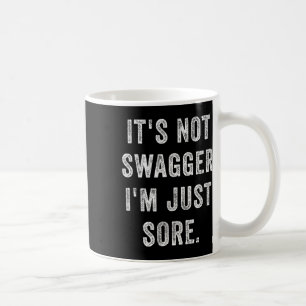 Mug Pas Swagger Je suis juste Sore Drôle Gym Entraînem