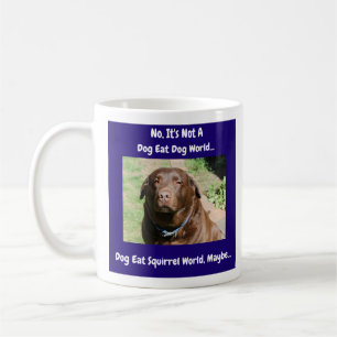 Mug Pas un chien mange un monde de chien