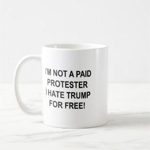 Mug Pas un manifestant payé - Je déteste Trump gratuit