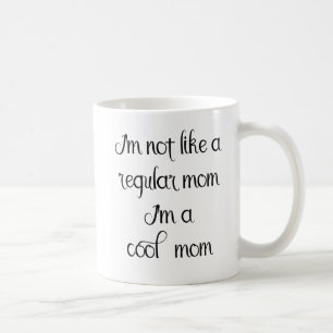 Mug Pas une maman normale Je suis Cool dire manuscrit
