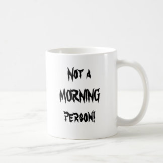 Mug Pas une personne de MATIN !