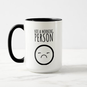 Mug Pas une personne du matin, un visage grincheux
