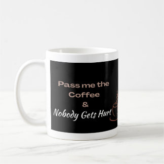 Mug Pass Me the Coffee Funny Coffee Lover Gift