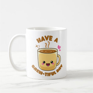 Mug passez une journée brew-tiful drôle pun kawaii caf