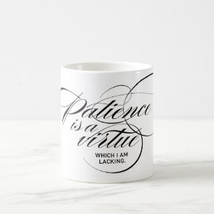 Mug Patience Is a Virtue Twist