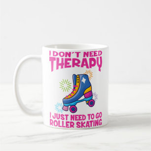 Mug Patin à roulettes Je n'ai pas besoin de thérapie P