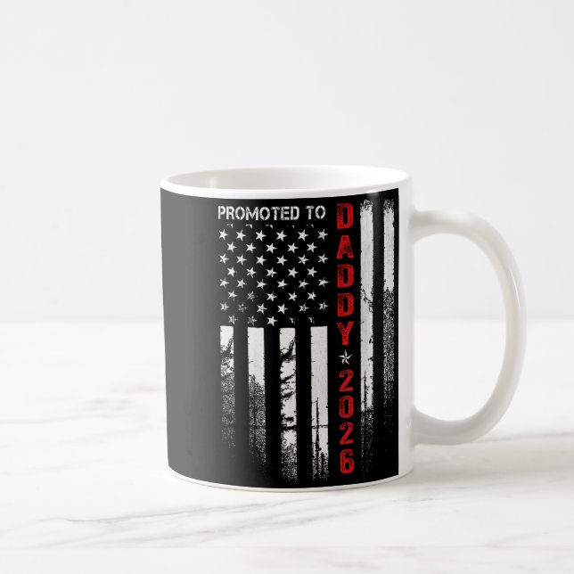 Mug Patriotic Dad 2026 Promoted To Daddy Est 2026 New  (Droite)